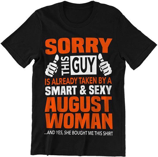 August Man Love This Guy is Taken by an August Woman Shirt