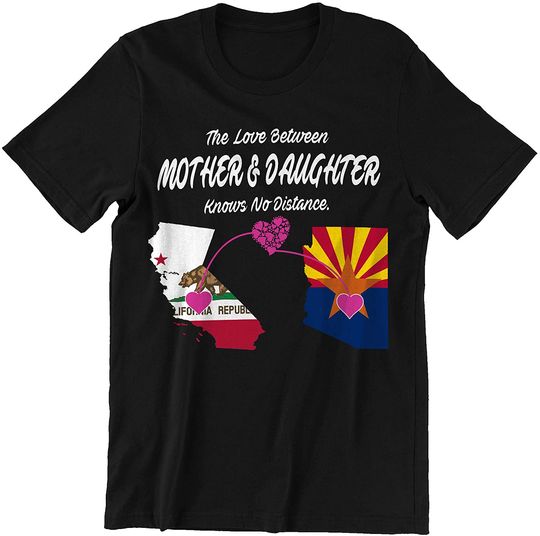 California State Flag Mother & Daughter Knows No Distance Shirt