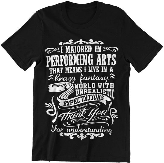 I Majored in Performing Arts Shirt