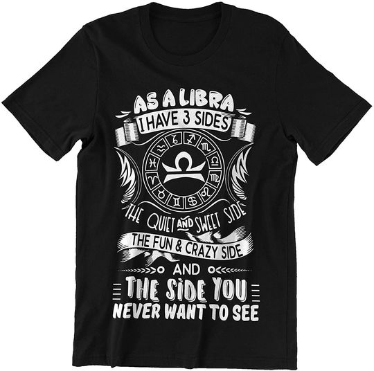 As A Libra I Have 3 Sides Libra Shirt