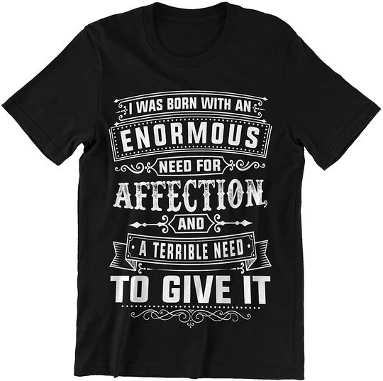 Audrey Hepburn Born with an Enormous Need for Affection Shirt