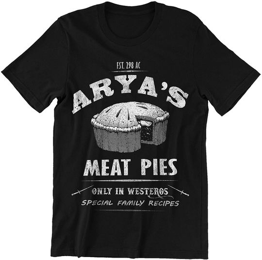 Arya's Meat Pies Only in Westeros Shirt