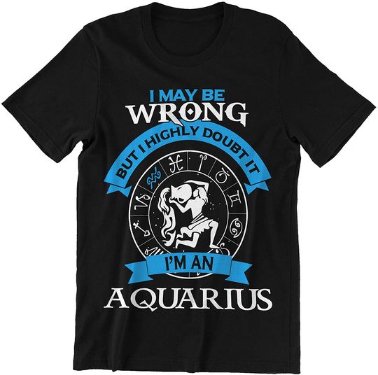 Aquarius I Highly Doubt It Shirt