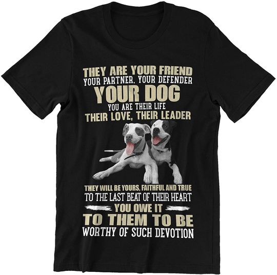 American Staffordshire Terrier They are Your Friend Your Dog Shirt