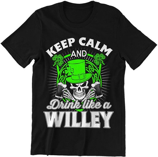 Willey Drink Keep Calm Drink Like Willey Shirt