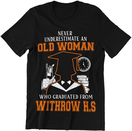 Withrow HS Old Woman Graduated from Withrow HS Shirt