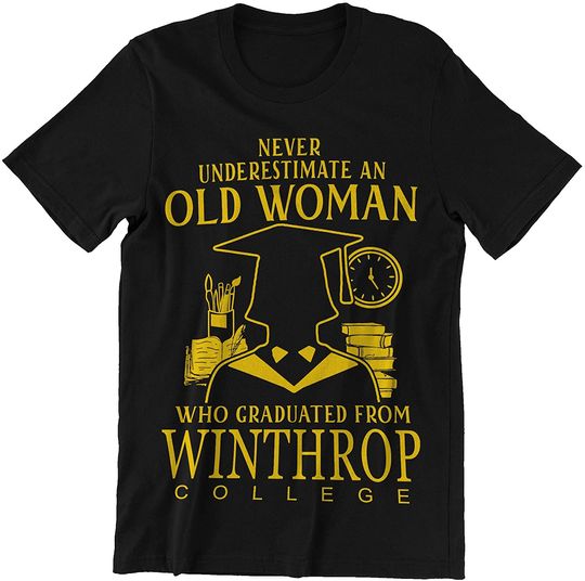 Old Woman Graduated from Winthrop College Shirt