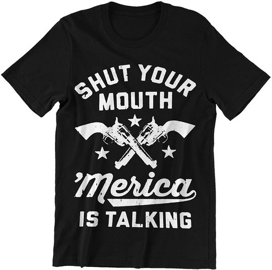 America Shut Your Mouth 'Merica is Talking Shirt