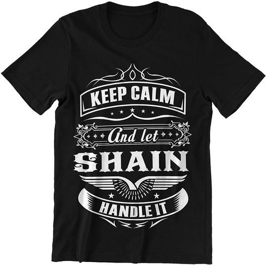 Shain Keep Calm Let Shain Handle It Shirt