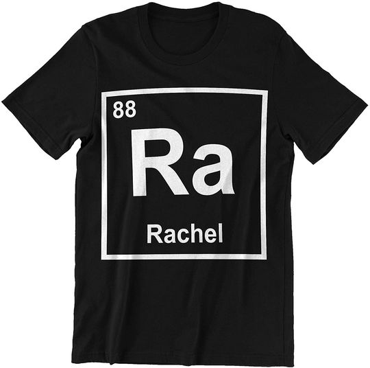 Rachel Chemical Elements I'm Rachel Shirt