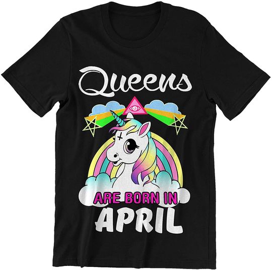 Queens are Born in April Unicorn Queen Shirt