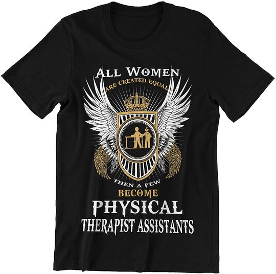 Physical Therapist Assistant Woman Shirt