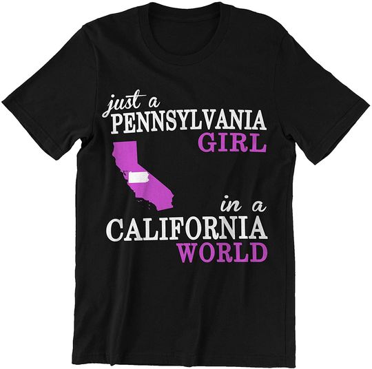Pennsylvania California Pennsylvania Girl in California World Shirt