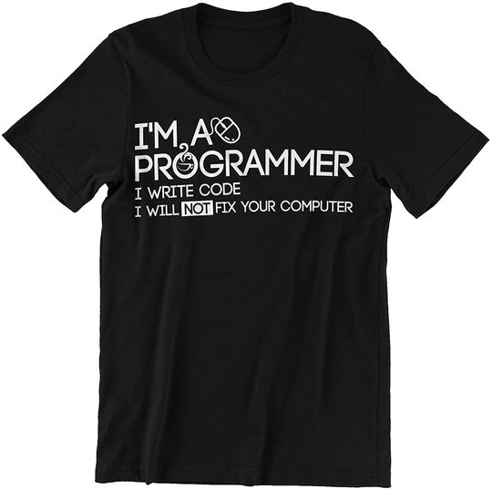 I Will Not Fix Your Computer Shirt