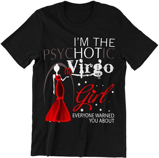 Psychotic Virgo Girl Virgo Shirt