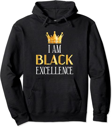 I Am Black Excellence! Black Pride, African American Hoodie