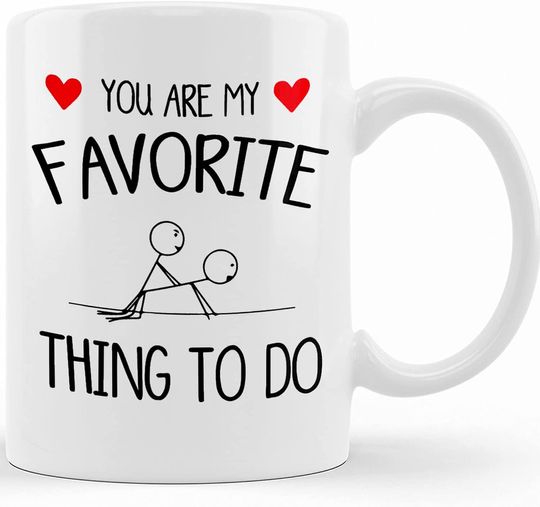 Personalized You Are My Favorite Thing To Do Ceramic Novelty Coffee Mug