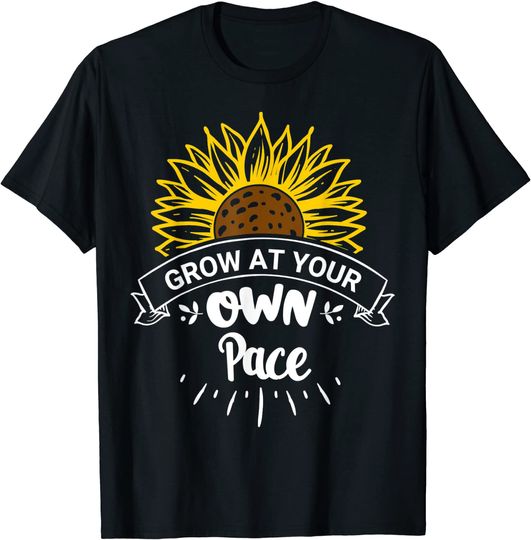 Grow at Your Own Pace Plants Sunflower Shirt,Flower Plant T-Shirt