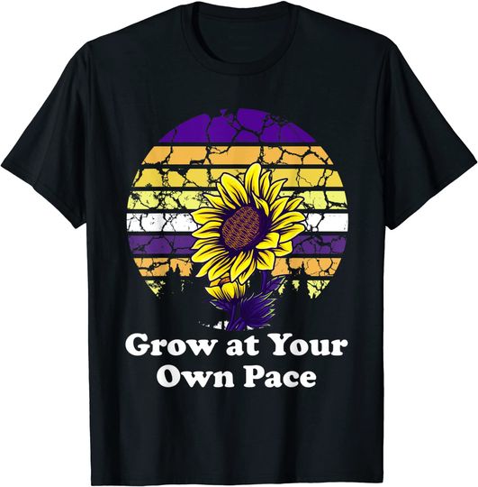 Plants Grow at Your Own Pace Sunflower Shirt,Flower Plant T-Shirt