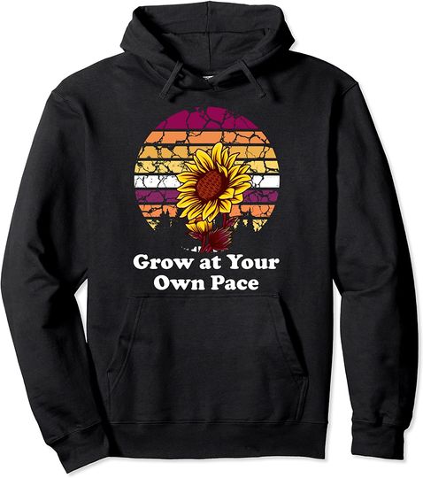 Grow at Your Own Pace Plants Sunflower Shirt,Flower Plant Pullover Hoodie