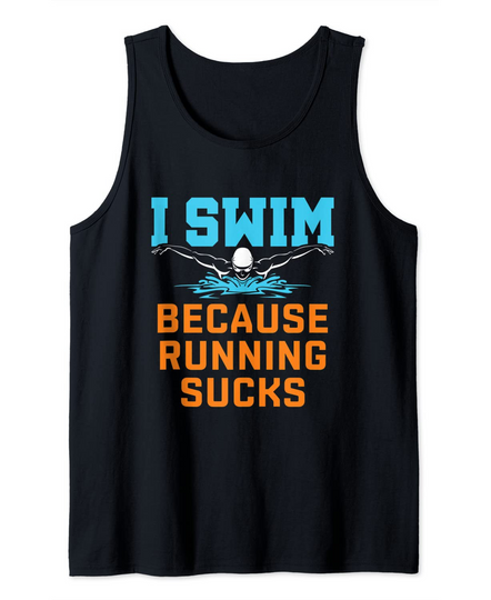 I Swim Because Running Sucks Team Tank Top