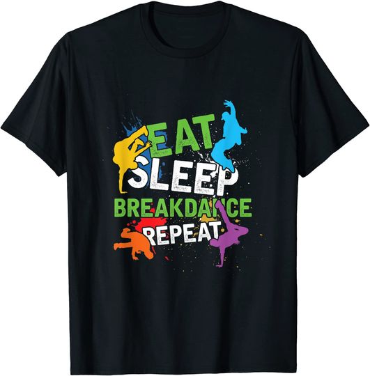 Breakdancer Eat Sleep Breakdance Repeat Breakdancing  T Shirt