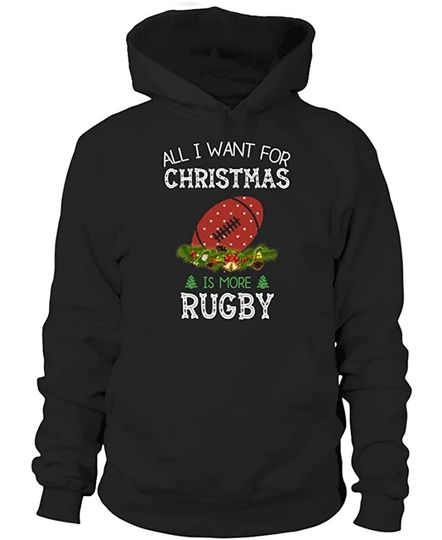 All I want for Christmas is more rugby Unisex Hoodie