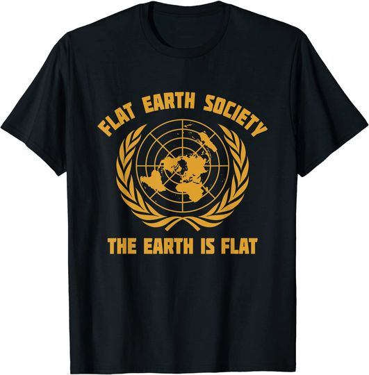Flath Earth Society The Earth Is Flat Anti Scientism T Shirt