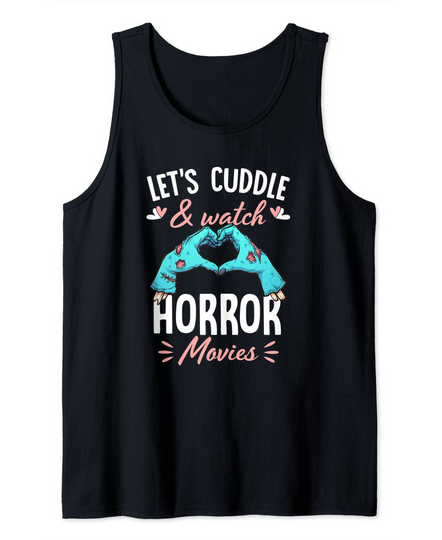 Let's Cuddle and Watch Horror Movies Gift Horror Movie Lover Tank Top