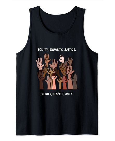 Equity, Equality, Justice, Dignity, Respect, Unity Tank Top