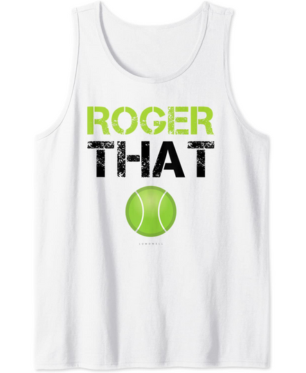 Roger That Tanks Tennis TankTops