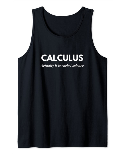 Calculus Actually It Is Rocket Science Tank Top
