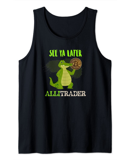 See Ya Later Allitrader - Cryptocurrency Trader Tank Top