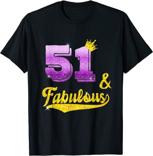 51 and fabulous - 51 years old Gift - 51st Birthday T-Shirt