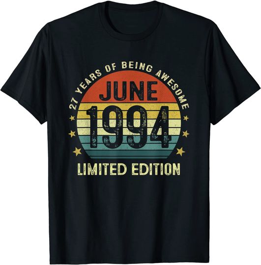 27 Year Old Vintage June 1994 Limited Edition 27th Birthday T Shirt