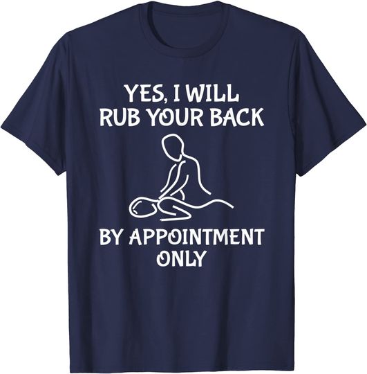 Funny Massage Therapist Will Rub Your Back T Shirt