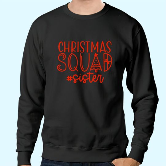 Christmas Squad Family Sister Sweatshirts