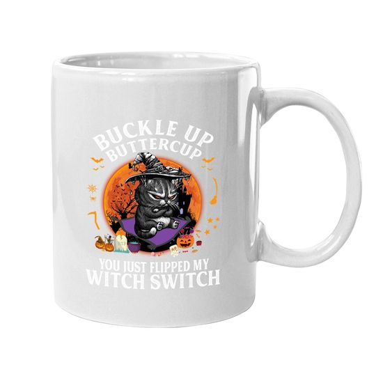 Buckle Up Buttercup You Just Flipped My Witch Coffee Mug