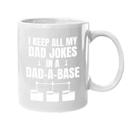 I Keep All My Dad Jokes In A Dad A Base Father Dad Joke Coffee Mug