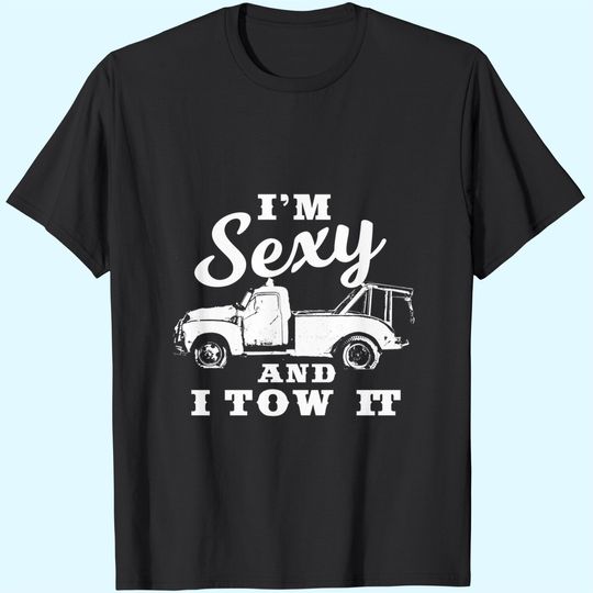 I'm Sexy and I Tow It | Funny Flatbed Tow Truck Driver Premium T-Shirt