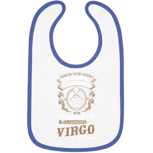 Virgo Strength Beauty Classiness Virgo Are Born Baby Bib
