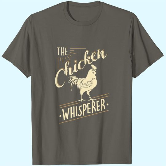 The Chicken Whisperer Funny Chicken Lover Farming T-Shirt
