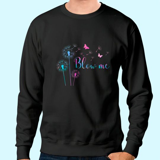 Blows Me Dandelion Flower Butterflies Premium Sweatshirt