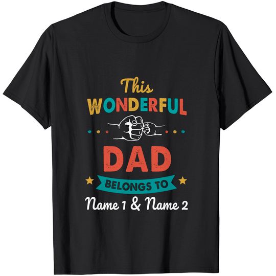 This Wonderful Dad Belongs To Custom Name T-Shirt