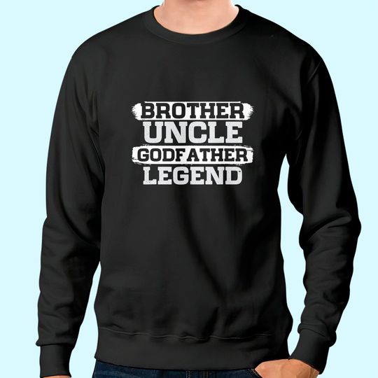 Mens Funny Retro Brother Uncle Godfather Legend Sweatshirt