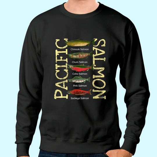 Pacific Salmon Fishing Sweatshirt