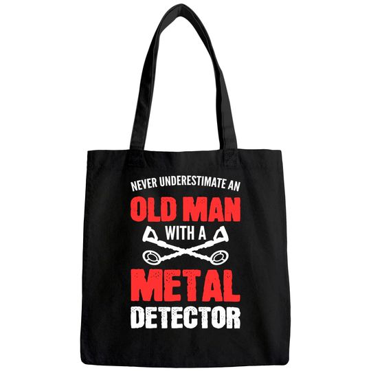 Never Underestimate An Old Man Metal Detecting Tote Bag