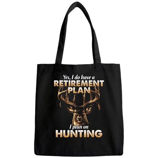 I Do Have A Retirement Plan I Plan On Hunting Tote Bag