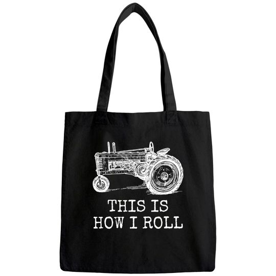 Farming This Is How I Roll Tractor Farmer Tote Bag