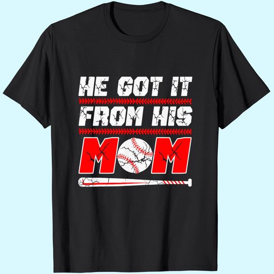 He Got It From His Mom Funny Baseball Mom Player Vintage T-Shirt